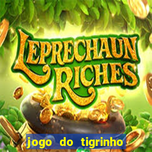 jogo do tigrinho bonus sem deposito